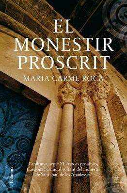 MONESTIR PROSCRIT, EL (COLUMNA 748) | 9788466409056 | ROCA, MARIA CARME | Llibreria Aqualata | Comprar llibres en català i castellà online | Comprar llibres Igualada