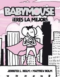 BABY MOUSE ERES LA MEJOR | 9788498670486 | HOLM, JNNIFER L / HOLM, MATTHEW | Llibreria Aqualata | Comprar libros en catalán y castellano online | Comprar libros Igualada