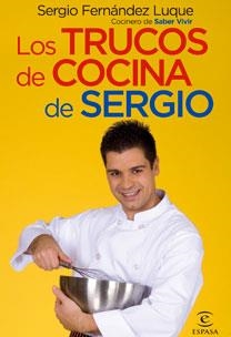 TRUCOS DE COCINA DE SERGIO, LOS (SABER VIVIR) | 9788467027570 | FERNANDEZ LUQUE, SERGIO | Llibreria Aqualata | Comprar libros en catalán y castellano online | Comprar libros Igualada
