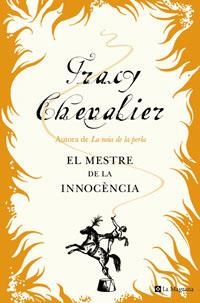 MESTRE DE LA INNOCENCIA, LA (LES ALES ESTESES 233) | 9788498670622 | CHEVALIER, TRACY | Llibreria Aqualata | Comprar llibres en català i castellà online | Comprar llibres Igualada