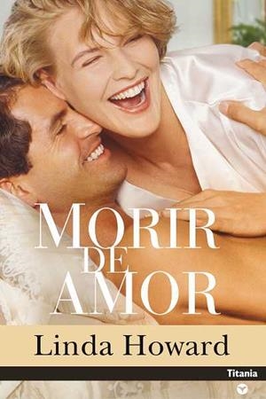 MORIR DE AMOR | 9788496711327 | HOWARD, LINDA | Llibreria Aqualata | Comprar libros en catalán y castellano online | Comprar libros Igualada
