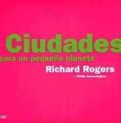 CIUDADES PARA UN PEQUEÑO PLANETA | 9788425217647 | ROGERS, RICHARD | Llibreria Aqualata | Comprar libros en catalán y castellano online | Comprar libros Igualada