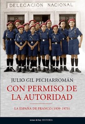 CON PERMISO DE LA AUTORIDAD | 9788484606932 | GIL PECHARROMAN, JULIO | Llibreria Aqualata | Comprar libros en catalán y castellano online | Comprar libros Igualada