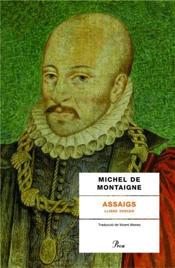 ASSAIGS. LLIBRE TERCER (A TOT VENT 485) | 9788484371458 | DE MONTAIGNE, MICHEL | Llibreria Aqualata | Comprar llibres en català i castellà online | Comprar llibres Igualada