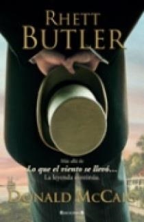 RHETT BUTLER. MAS ALLA DE LO QUE EL VIENTO SE LLEVO. | 9788466636520 | MCCAIG, DONALD | Llibreria Aqualata | Comprar libros en catalán y castellano online | Comprar libros Igualada