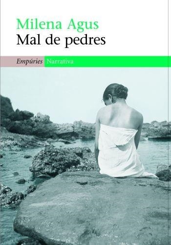 MAL DE PEDRES (NARRATIVA 315) | 9788497872836 | AGUS, MILENA | Llibreria Aqualata | Comprar llibres en català i castellà online | Comprar llibres Igualada