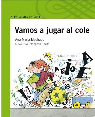 VAMOS A JUGAR AL COLE (ALFAGUARA VERD) | 9788420472669 | MACHADO, ANA MARIA / ROVIRA, FRANCESC | Llibreria Aqualata | Comprar llibres en català i castellà online | Comprar llibres Igualada
