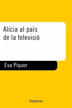 ALICIA AL PAIS DE LA TELEVISIO (NARRATIVA 109) | 9788475966700 | PIQUER, EVA | Llibreria Aqualata | Comprar llibres en català i castellà online | Comprar llibres Igualada