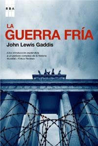 GUERRA FRIA, LA (RBA CONTEMPORANEA) | 9788498671131 | GADDIS, JOHN LEWIS | Llibreria Aqualata | Comprar llibres en català i castellà online | Comprar llibres Igualada