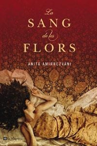 SANG DE LES FLORS, LA (MAGRANA 238) | 9788498671445 | AMIRREZVANI, ANITA | Llibreria Aqualata | Comprar llibres en català i castellà online | Comprar llibres Igualada