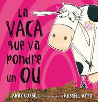 VACA QUE VA PONDRE UN OU, LA (ALBUM IL·LUSTRAT) | 9788479015473 | CUTBILL, ANDY / AYTO, RUSSELL (IL·LUSTRADOR) | Llibreria Aqualata | Comprar libros en catalán y castellano online | Comprar libros Igualada