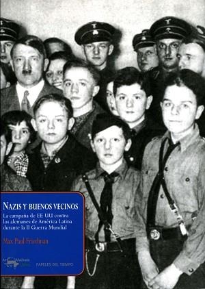 NAZIS Y BUENOS VECINOS (PAPELES DEL TIEMPO 9) | 9788477742494 | PAUL FRIEDMAN, MAX | Llibreria Aqualata | Comprar llibres en català i castellà online | Comprar llibres Igualada