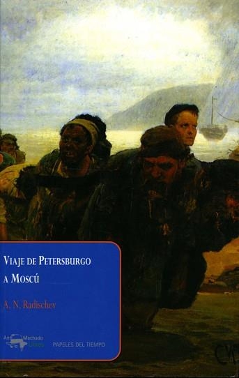 VIAJE DE PETERSBURGO A MOSCU (PAPELES DEL TIEMPO 13) | 9788477742487 | RADISCHEV, A. N. | Llibreria Aqualata | Comprar llibres en català i castellà online | Comprar llibres Igualada