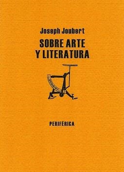 SOBRE ARTE Y LITERATURA | 9788493549282 | JOUBERT, JOSEPH | Llibreria Aqualata | Comprar libros en catalán y castellano online | Comprar libros Igualada