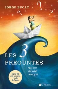 3 PREGUNTES, LES | 9788498671254 | BUCAY, JORGE | Llibreria Aqualata | Comprar llibres en català i castellà online | Comprar llibres Igualada