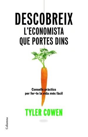 DESCOBREIX L'ECONOMISTA QUE PORTES DINS | 9788466409070 | COWEN, TYLER | Llibreria Aqualata | Comprar llibres en català i castellà online | Comprar llibres Igualada