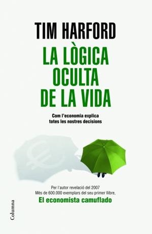 LOGICA OCULTA DE LA VIDA, LA | 9788466409131 | HARFORD, TIM | Llibreria Aqualata | Comprar llibres en català i castellà online | Comprar llibres Igualada