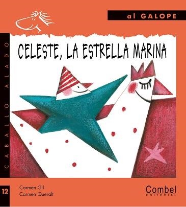 CELESTE, LA ESTRELLA MARINA (AL GALOPE 12 - CABALLO ALADO) | 9788498251609 | GIL MARTINEZ, CARMEN / QUERALT, CARMEN | Llibreria Aqualata | Comprar libros en catalán y castellano online | Comprar libros Igualada