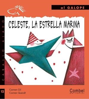 CELESTE, LA ESTRELLA MARINA (AL GALOPE 12 - CABALLO ALADO) | 9788498251609 | GIL MARTINEZ, CARMEN / QUERALT, CARMEN | Llibreria Aqualata | Comprar llibres en català i castellà online | Comprar llibres Igualada