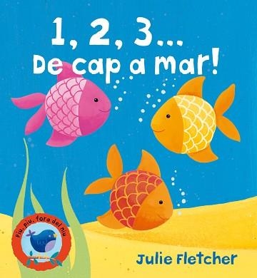 1,2,3...DE CAP A MAR! (PIU PIU FORA DEL NIU) | 9788498253023 | FLETCHER, JULIE | Llibreria Aqualata | Comprar libros en catalán y castellano online | Comprar libros Igualada