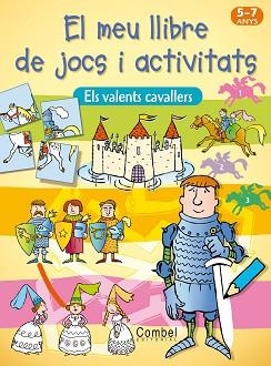 VALENTS CAVALLERS : MEU LLIBRE DE JOCS I ACTIVITATS 6 -7 ANY | 9788498253511 | Llibreria Aqualata | Comprar libros en catalán y castellano online | Comprar libros Igualada