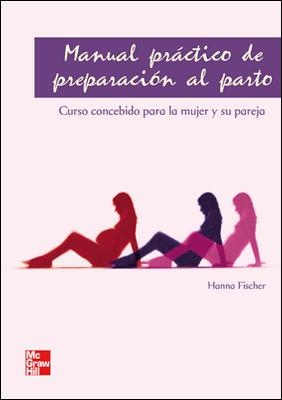 MANUAL DE PREPARACION AL PARTO | 9788448163938 | FISCHER, HANNA | Llibreria Aqualata | Comprar libros en catalán y castellano online | Comprar libros Igualada