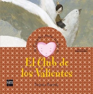 CLUB DE LOS VALIENTES, EL (CUENTOS PARA SENTIR) | 9788467526424 | IBARROLA, BEGOÑA / AULADELL, PABLO (IL.) | Llibreria Aqualata | Comprar libros en catalán y castellano online | Comprar libros Igualada