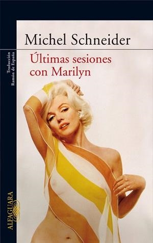 ULTIMAS SESIONES CON MARILYN | 9788420472195 | SCHNEIDER, MICHEL (1944- ) | Llibreria Aqualata | Comprar llibres en català i castellà online | Comprar llibres Igualada