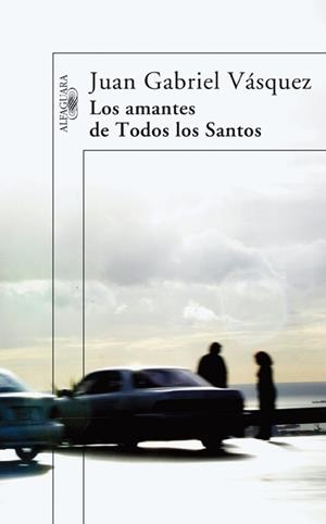 AMANTES DE TODOS LOS SANTOS, LOS | 9788420473567 | VASQUEZ, JUAN GABRIEL (1973- ) | Llibreria Aqualata | Comprar libros en catalán y castellano online | Comprar libros Igualada
