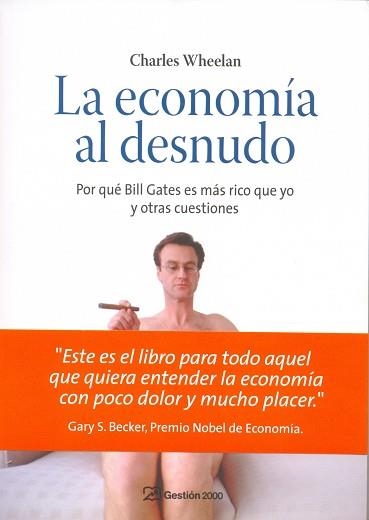 ECONOMIA AL DESNUDO, LA (ECONOMIA) | 9788496612907 | WHEELAN, CHARLES | Llibreria Aqualata | Comprar libros en catalán y castellano online | Comprar libros Igualada