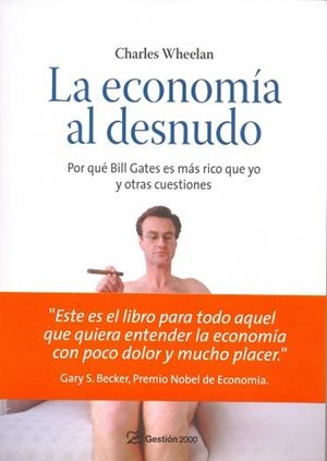 ECONOMIA AL DESNUDO, LA (ECONOMIA) | 9788496612907 | WHEELAN, CHARLES | Llibreria Aqualata | Comprar llibres en català i castellà online | Comprar llibres Igualada