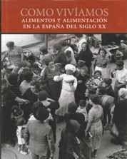 COMO VIVIAMOS. ALIMENTOS Y ALIMENTACION EN LA ESPAÑA DEL S. | 9788497854412 | Llibreria Aqualata | Comprar llibres en català i castellà online | Comprar llibres Igualada