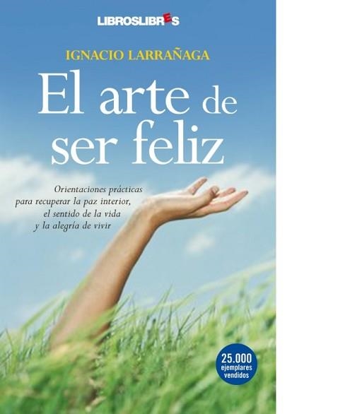 ARTE DE SER FELIZ, EL | 9788496088757 | LARRAÑAGA, IGNACIO | Llibreria Aqualata | Comprar libros en catalán y castellano online | Comprar libros Igualada