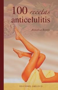100 RECETAS ANTICELULITIS | 9788497774383 | BETTIN, ANNALISA | Llibreria Aqualata | Comprar llibres en català i castellà online | Comprar llibres Igualada