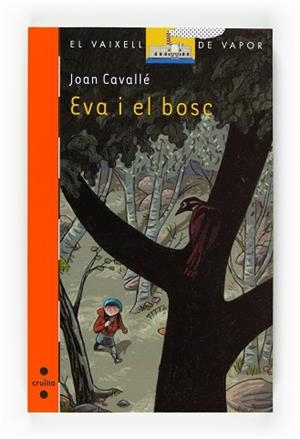 EVA I EL BOSC (V.V. TARONJA 162) | 9788466120234 | CAVALLE, JOAN | Llibreria Aqualata | Comprar libros en catalán y castellano online | Comprar libros Igualada
