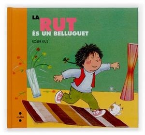 RUT ES UN BELLUGUET, LA (DIA A DIA 8) | 9788466117432 | RIUS, ROSER | Llibreria Aqualata | Comprar llibres en català i castellà online | Comprar llibres Igualada
