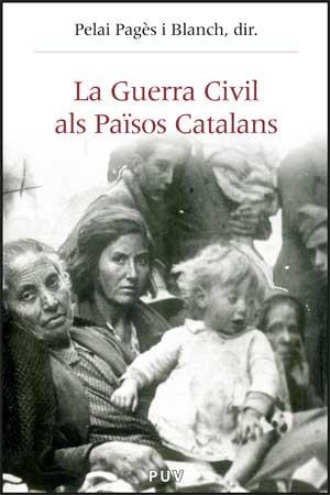GUERRA CIVIL ALS PAISOS CATALANS | 9788437067353 | PAGES I BLANCH, PELAI | Llibreria Aqualata | Comprar libros en catalán y castellano online | Comprar libros Igualada
