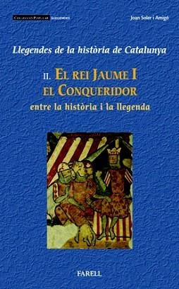 REI JAUME I EL CONQUERIDOR, EL (LLEGENDES DE LA HISTORIA CAT | 9788495695833 | SOLER, JOAN | Llibreria Aqualata | Comprar libros en catalán y castellano online | Comprar libros Igualada