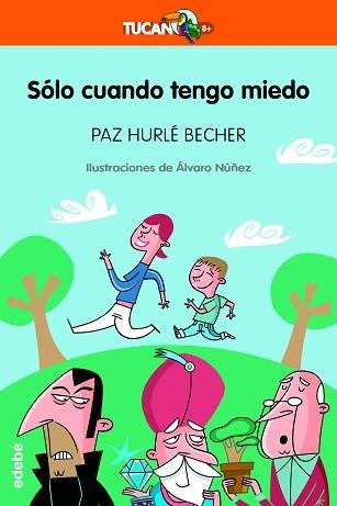 SOLO CUANDO TENGO MIEDO (TUCAN NARANJA 8) | 9788423688647 | HURLE BECHER, PAZ | Llibreria Aqualata | Comprar llibres en català i castellà online | Comprar llibres Igualada