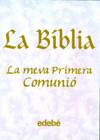 BIBLIA, LA -LA MEVA PRIMERA COMUNIO- | 9788423663491 | AAVV | Llibreria Aqualata | Comprar libros en catalán y castellano online | Comprar libros Igualada