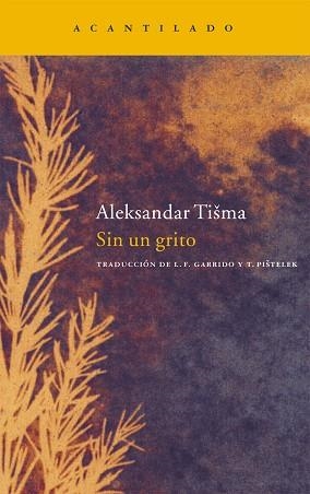 SIN UN GRITO (NARRATIVA 135) | 9788496834477 | TISMA, ALEKSANDAR | Llibreria Aqualata | Comprar libros en catalán y castellano online | Comprar libros Igualada