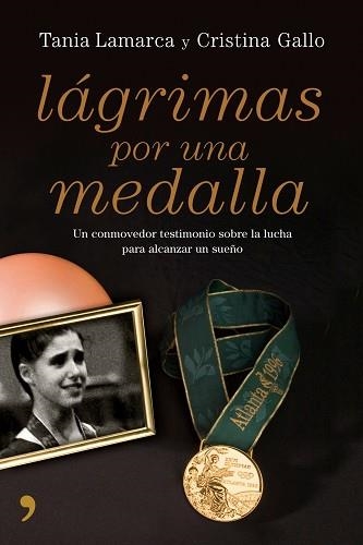 LAGRIMAS POR UNA MEDALLA | 9788484607007 | LAMARCA, TANIA / GALLO, CRISTINA | Llibreria Aqualata | Comprar llibres en català i castellà online | Comprar llibres Igualada