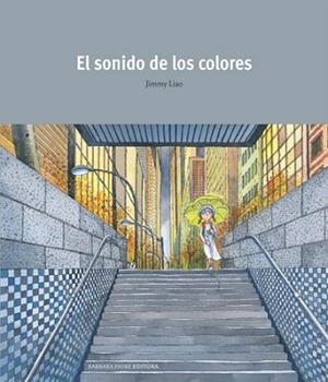 SONIDO DE LOS COLORES, EL | 9788493559182 | LIAO, JIMMY | Llibreria Aqualata | Comprar llibres en català i castellà online | Comprar llibres Igualada