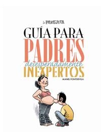 GUIA PARA PADRES DESESPERADAMENTE INEXPERTOS (LA PAREJITA) | 9788497415729 | FONTDEVILA, MANEL | Llibreria Aqualata | Comprar libros en catalán y castellano online | Comprar libros Igualada