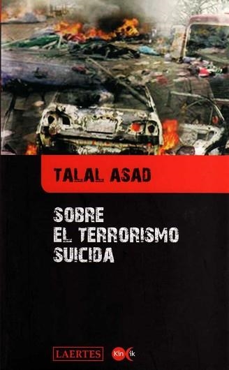 SOBRE EL TERRORISMO SUICIDA (KINCIK 12) | 9788475846163 | ASAD, TALAL | Llibreria Aqualata | Comprar libros en catalán y castellano online | Comprar libros Igualada