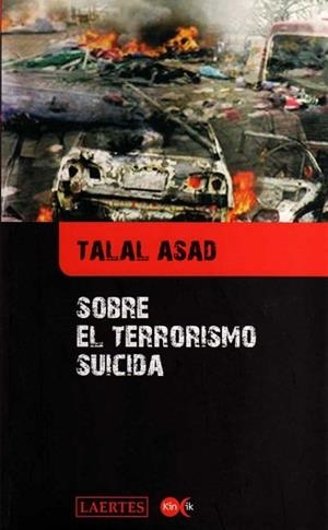 SOBRE EL TERRORISMO SUICIDA (KINCIK 12) | 9788475846163 | ASAD, TALAL | Llibreria Aqualata | Comprar libros en catalán y castellano online | Comprar libros Igualada