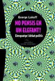 NO PENSIS EN UN ELEFANT ! (CARTA BLANCA 13) | 9788483304778 | LAKOFF, GEORGE | Llibreria Aqualata | Comprar llibres en català i castellà online | Comprar llibres Igualada