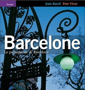 BARCELONA PALIMPSEST (FRANCES) | 9788484781776 | BARRIL, JOAN ; VIVAS, PERE | Llibreria Aqualata | Comprar libros en catalán y castellano online | Comprar libros Igualada