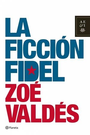 FICCION FIDEL, LA (AE&I) | 9788408078593 | VALDES, ZOE | Llibreria Aqualata | Comprar libros en catalán y castellano online | Comprar libros Igualada