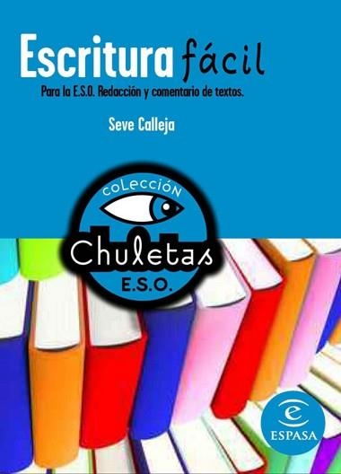 ESCRITURA FACIL PARA LA ESO (CHULETAS ESO) | 9788467027785 | CALLEJA, SEVE | Llibreria Aqualata | Comprar libros en catalán y castellano online | Comprar libros Igualada
